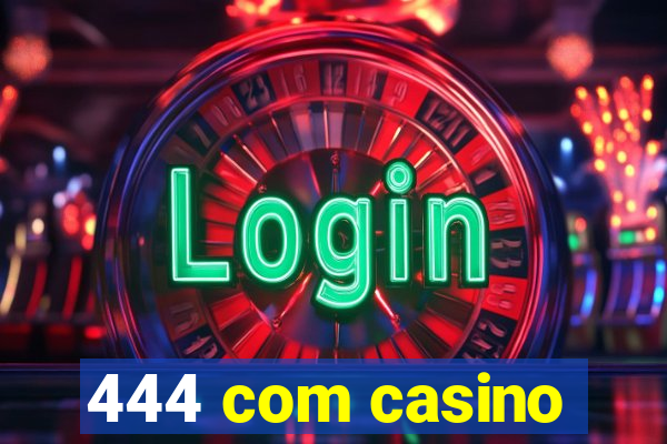 444 com casino